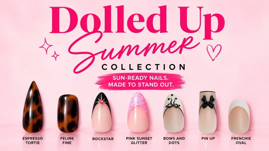 Introducing the Dolled Up Summer Collection